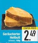 Geräucherter Heilbutt im EDEKA Prospekt Geräucherter Heilbutt von  im aktuellen EDEKA Prospekt für 2,49 €