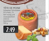EDEKA Ratingen - TÊTE DE MOINE Angebot im Prospekt TÊTE DE MOINE bei EDEKA im Ratingen Prospekt für 2,49 €