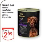 Hundenassfutter im Angebot bei GLOBUS in St. Ingbert Hundenassfutter Angebote von GLOBUS Gold bei GLOBUS St. Ingbert für 2,99 €