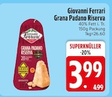 Grana Padano Riserva im EDEKA Prospekt Grana Padano Riserva von Giovanni Ferrari im aktuellen EDEKA Prospekt für 3,99 €