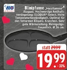 Blinipfanne 'Herzflamme' bei EDEKA im Bad Sassendorf Prospekt für 19,99 €