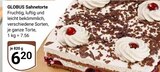 Aktuelle Torte Angebote bei GLOBUS in Bochum Aktuelles Sahnetorte Angebot bei GLOBUS in Bochum ab 6,20 €