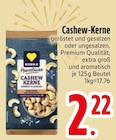 Cashew-Kerne geröstet und gesalzen bei EDEKA im Huglfing Prospekt für 2,22 €