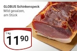 Schinkenspeck im Angebot bei GLOBUS in Gotha Schinkenspeck Angebote von GLOBUS bei GLOBUS Gotha für 11,90 €