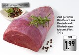 Zart gereiftes Rindfleisch aus Deutschland: Rinderbraten falsches Filet im Angebot bei E center in Homburg Zart gereiftes Rindfleisch aus Deutschland: Rinderbraten falsches Filet Angebote bei E center Homburg für 1,99 €