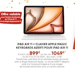 iPad Air 11 + Clavier Apple Magic Keyboards AZERTY pour iPad Air 11 - Apple en promo chez Fnac Échirolles à 899,00 €