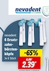 6 Ersatz-zahn-bürsten-köpfe von nevadent im aktuellen Lidl Prospekt für 2,39 €