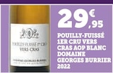 Pouilly-Fuissé 1er Cru Vers Cras AOP Blanc 2022 - DOMAINE GEORGES BURRIER en promo chez U Express Vitrolles à 29,95 €