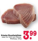 Frische Thunfischfilets bei EDEKA im Weilheim Prospekt für 3,99 €