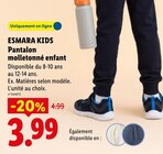 Pantalon molletonné enfant - ESMARA KIDS en promo à 3,99 € chez Lidl Pantalon molletonné enfant - ESMARA KIDS dans le catalogue Lidl