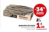 Bananes séchées - JA - Super U à Toulon Bananes séchées - JA en promo chez Super U Toulon à 1,65 €
