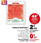 I Freschi Montorsi - Montorsi - U Express à Vallauris I Freschi Montorsi - Montorsi en promo chez U Express Vallauris à 0,77 €