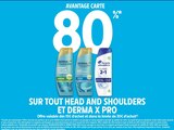 Intermarché Express Saint-Pons-de-Thomières - Promo 80% AVANTAGE CARTE SUR TOUT HEAD AND SHOULDERS ET DERMA X PRO Promo 80% AVANTAGE CARTE SUR TOUT HEAD AND SHOULDERS ET DERMA X PRO à dans le catalogue Intermarché Express à Saint-Pons-de-Thomières