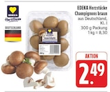 Champignons braun im Angebot bei EDEKA in Gera Champignons braun Angebote von EDEKA Herzstücke bei EDEKA Gera für 2,49 €