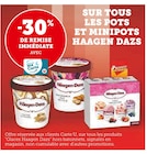 Promo -30% de remise immédiate avec carte u sur tous les pots et minipots haagen dazs à  dans le catalogue Super U à Veynes