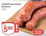 Bratwurst im Angebot bei GLOBUS in Saarlouis Bratwurst Angebote von GLOBUS Hausmacher bei GLOBUS Saarlouis für 5,90 €