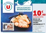U Express Buis-les-Baronnies - Promo Noix de Coquille Saint Jacques Promo Noix de Coquille Saint Jacques à 10,90 € dans le catalogue U Express à Buis-les-Baronnies
