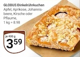 Aktuelles Dinkelrührkuchen Apfel Angebot bei GLOBUS in Leipzig ab 3,59 €