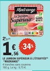 E.Leclerc St Louis la Chaussee - Promo Le jambon supérieur à l'étouffée Promo Le jambon supérieur à l'étouffée à 1,56 € dans le catalogue E.Leclerc à St Louis la Chaussee