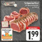 Aktuelle Schweinefilet Angebote bei EDEKA in Mülheim (Ruhr) Aktuelles Schweinefilet im Baconmantel Angebot bei EDEKA in Mülheim (Ruhr) ab 1,99 €