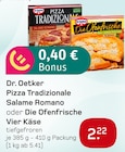 Pizza Tradizionale Salame Romano oder Die Ofenfrische Vier Käse Angebote von Dr. Oetker bei Akzenta Remscheid für 2,22 €