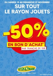 Catalogue Stokomani avec 1 page de promos Prospectus Stokomani, "-50% en bon d'achat par tranche de 10€", page, 19/11/2022 - 27/11/2022
