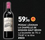 Pessac léognan - LA CHAPELLE DE MISSION HAUT BRION en promo à 59,90 € chez Intermarché Super Pessac léognan - LA CHAPELLE DE MISSION HAUT BRION dans le catalogue Intermarché Super