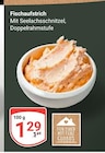 Aktuelle Lachs Angebote bei GLOBUS in Rostock Aktuelles Fischaufstrich Angebot bei GLOBUS in Rostock ab 1,29 €