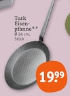 Eisenpfanne im tegut Prospekt Eisenpfanne von Turk im aktuellen tegut Prospekt für 19,99 €