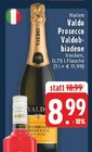 Aktuelle Sekt Angebote bei EDEKA in Hagen (Stadt der FernUniversität) Aktuelles Prosecco Valdobbiadene Angebot bei EDEKA in Hagen (Stadt der FernUniversität) ab 8,99 €