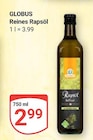 Reines Rapsöl im Angebot bei GLOBUS in Krefeld Reines Rapsöl Angebote von GLOBUS bei GLOBUS Krefeld für 2,99 €