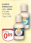 Aktuelle Sahne Angebote bei GLOBUS in Erfurt Aktuelles Kaffeemilch oder -sahne Angebot bei GLOBUS in Erfurt ab 0,89 €