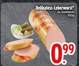 Delikatess-Leberwurst im EDEKA Prospekt Delikatess-Leberwurst im aktuellen EDEKA Prospekt für 0,99 €