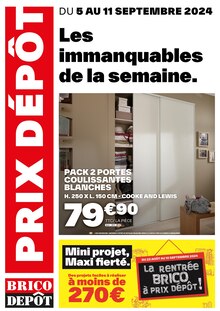 Prospectus Brico Dépôt de la semaine "Les immanquables de la semaine" avec 1 page, valide du 05/09/2024 au 11/09/2024 pour Gennetines et alentours