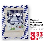 Münchner Weißwurst Angebote von Wasner bei E center Weinheim für 3,33 €