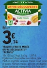 Yaourts fruits mixés offre découvertе - ACTIVIA - E.Leclerc Yaourts fruits mixés offre découvertе - ACTIVIA à 3,74 € dans le catalogue E.Leclerc