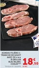 Agneau : Tranche de Gigot avec Os Bleu Blanc Coeur - Filière U en promo chez Super U Pau à 18,90 €