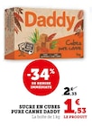 Sucre en cubes pure canne - Daddy dans le catalogue Super U