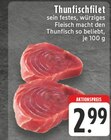 Thunfischfilet im Angebot bei E center in Bocholt Thunfischfilet Angebote bei E center Bocholt für 2,99 €