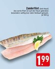Aktuelle Fisch Angebote bei EDEKA in Krefeld Aktuelles Zanderfilet Angebot bei EDEKA in Krefeld ab 1,99 €