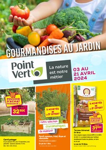 Prospectus Point Vert de la semaine "GOURMANDISES AU JARDIN" avec 1 pages, valide du 03/04/2024 au 21/04/2024 pour Meillon et alentours