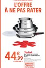 Batterie de cuisson 10 pièces Cook and Eat - TEFAL - Intermarché Express à Argenteuil Batterie de cuisson 10 pièces Cook and Eat - TEFAL en promo chez Intermarché Express Argenteuil à 44,99 €