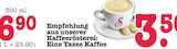 Aktuelles Eine Tasse Kaffee Angebot bei E center in Heidelberg ab 3,50 €