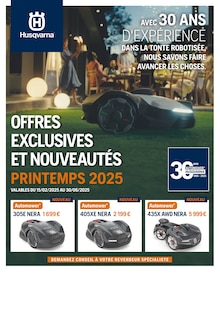 Prospectus Husqvarna de la semaine "OFFRES EXCLUSIVES ET NOUVEAUTÉS PRINTEMPS 2025" avec 1 pages, valide du 15/02/2025 au 30/06/2025 pour Tonnay-Charente et alentours