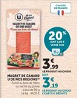 Magret de Canard - U de Nos Régions - U Express à Bastia Magret de Canard - U de Nos Régions en promo chez U Express Bastia à 3,19 €