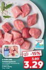 Schinkengulasch Angebote von K-PURLAND bei Kaufland Potsdam für 3,29 €