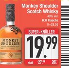 Scotch Whisky im Angebot bei EDEKA in Straubing Scotch Whisky Angebote von Monkey Shoulder bei EDEKA Straubing für 19,99 €