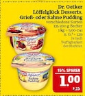 Löffelglück Desserts, Grieß- oder Sahne Pudding Angebote von Dr. Oetker bei Marktkauf Plauen für 1,00 €