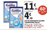 Lait de Croissance Calisma - LABORATOIRE GALLIA en promo à 4,46 € chez E.Leclerc Lait de Croissance Calisma - LABORATOIRE GALLIA dans le catalogue E.Leclerc