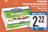 Deutsche Markenbutter Angebote von Goldsteig bei E center Regensburg für 2,22 €